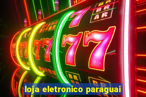 loja eletronico paraguai